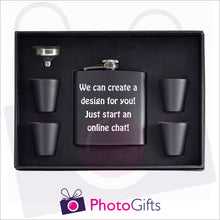 Load image into Gallery viewer, Open boxed gift set of a black hip flask with silver funnel and four matching shot glasses. Hip flask with the words we can create a design for you just start an online chat personalised on the flask. Flask set as produced by Photogifts.co.uk