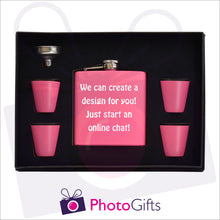 Load image into Gallery viewer, Open boxed gift set of a pink hip flask with silver funnel and four matching shot glasses. Hip flask  with the words we can create a design for you just start an online chat  personalised on the flask. Flask set as produced by Photogifts.co.uk
