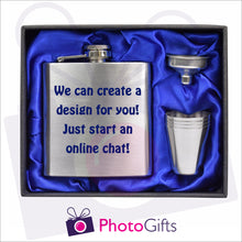 Load image into Gallery viewer, Open boxed gift set of a silver hip flask with silver funnel and four matching shot glasses. Hip flask  with the words we can create a design for you just start an online chat  personalised on the flask. Flask set as produced by Photogifts.co.uk
